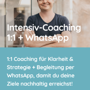 Intensiv-Coaching (90 Minuten 1:1 + 1 Woche WhatsApp-Begleitung)