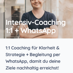 Intensiv-Coaching (90 Minuten 1:1 + 1 Woche WhatsApp-Begleitung)